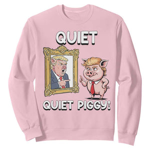 Resistance Movement Quiet Quiet Piggy Sweatshirt Funny Pig Political TS12 Light Pink Print Your Wear