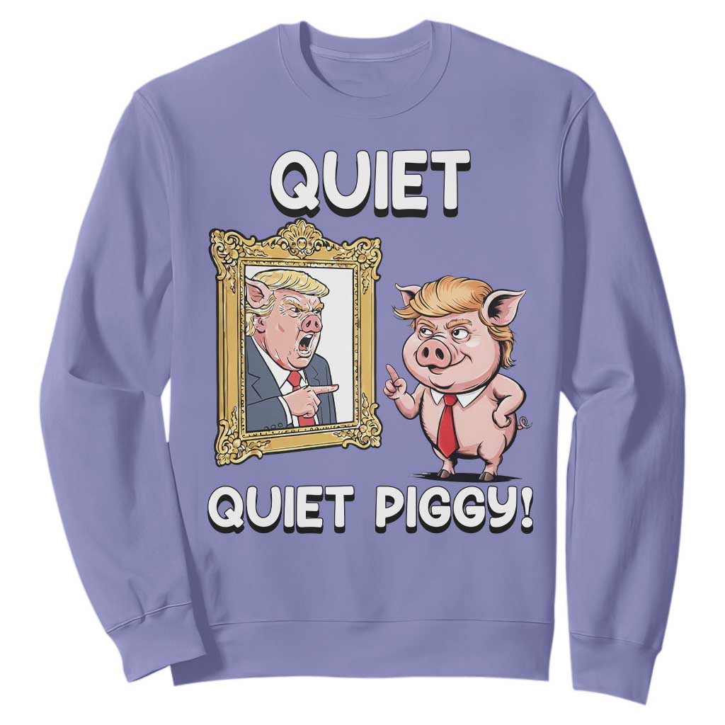 Resistance Movement Quiet Quiet Piggy Sweatshirt Funny Pig Political TS12 Violet Print Your Wear