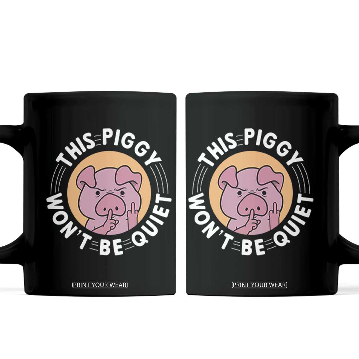 This Piggy Wont Be Quiet Coffee Mug Funny Political Humor Pig Meme TS12 Black Print Your Wear