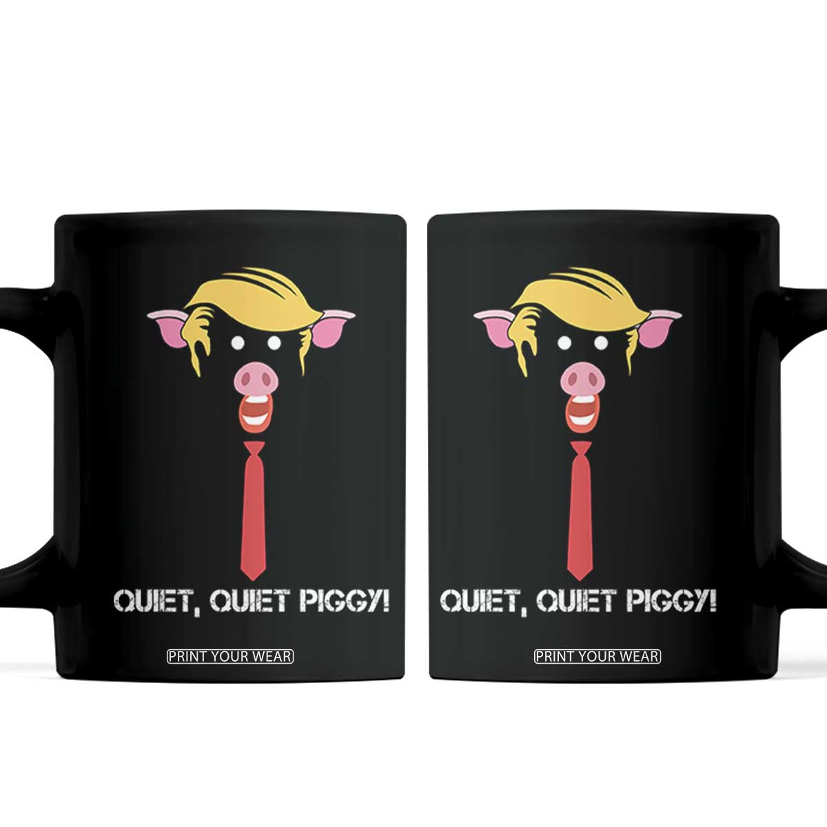 Quiet Quiet Piggy Meme Coffee Mug Anti Authoritarian Political Gag Gift TS12 Black Print Your Wear