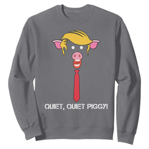 Quiet Quiet Piggy Meme Sweatshirt Anti Authoritarian Political Gag Gift TS12 Charcoal Print Your Wear