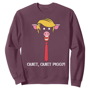 Quiet Quiet Piggy Meme Sweatshirt Anti Authoritarian Political Gag Gift TS12 Maroon Print Your Wear