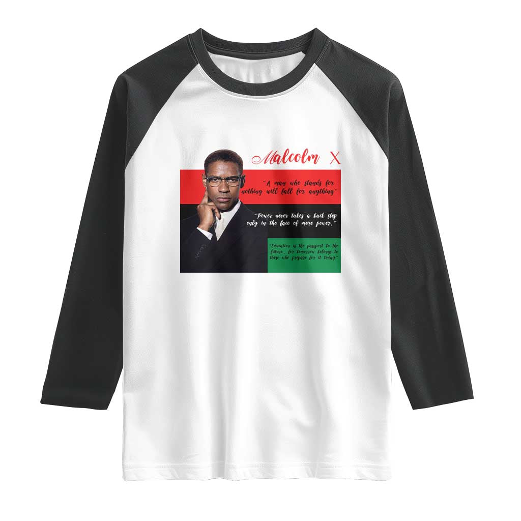 Motivational Malcolm X Quote Raglan Shirt Black History Month Gift TS12 White Black Print Your Wear