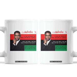 Motivational Malcolm X Quote Coffee Mug Black History Month Gift TS12 White Print Your Wear
