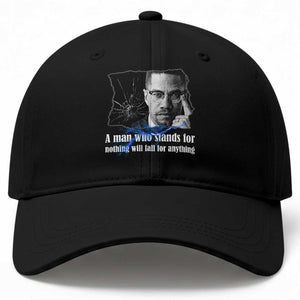 Malcolm X Quote Baseball Cap A Man Who Stands For Nothing Will Fall TS12 Print Your Wear