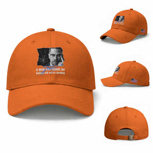 Malcolm X Quote Baseball Cap A Man Who Stands For Nothing Will Fall TS12 Baseball Cap Universal Fit Orange Print Your Wear