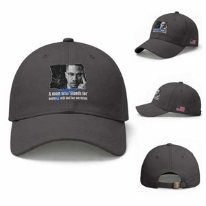 Malcolm X Quote Baseball Cap A Man Who Stands For Nothing Will Fall TS12 Baseball Cap Universal Fit Dark Gray Print Your Wear