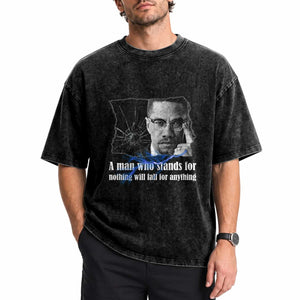 Malcolm X Quote Washed Cotton T-Shirt A Man Who Stands For Nothing Will Fall