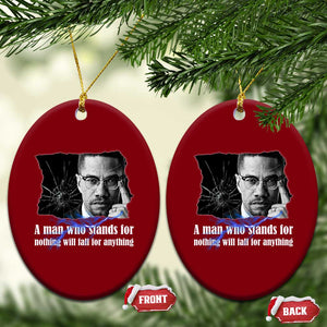 Malcolm X Quote Ceramic Ornament A Man Who Stands For Nothing Will Fall TS12 Print Your Wear