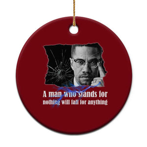 Malcolm X Quote Ceramic Ornament A Man Who Stands For Nothing Will Fall TS12 1pc Red Print Your Wear