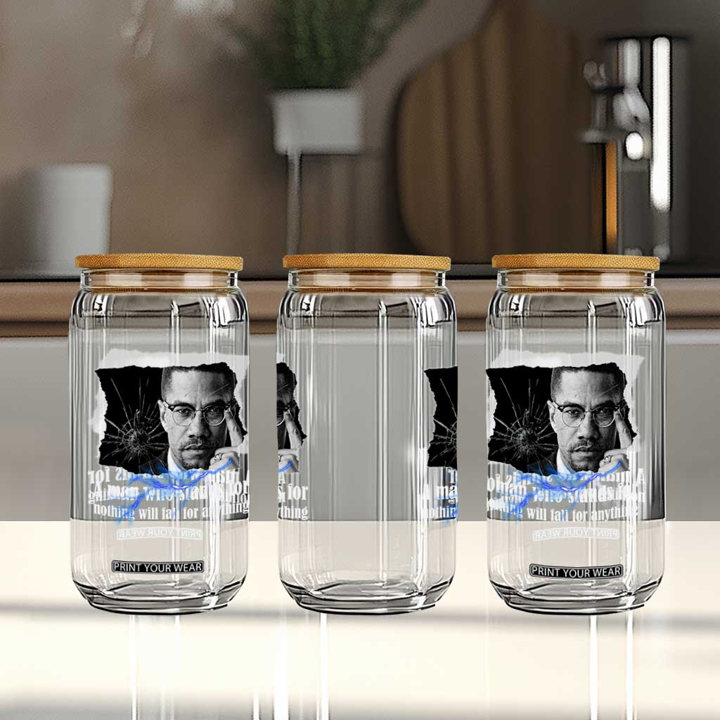 Malcolm X Quote Glass Can A Man Who Stands For Nothing Will Fall TS12 Print Your Wear