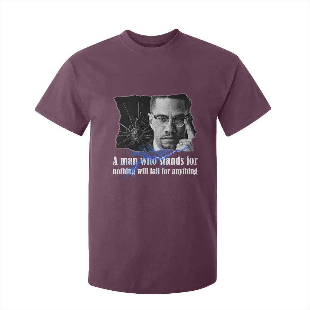 Malcolm X Quote T Shirt For Kid A Man Who Stands For Nothing Will Fall TS12 Maroon Print Your Wear