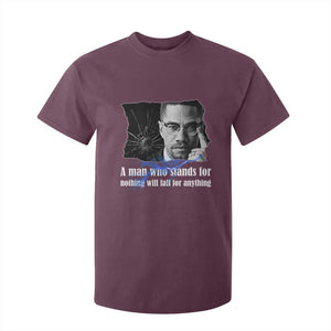 Malcolm X Quote T Shirt For Kid A Man Who Stands For Nothing Will Fall TS12 Maroon Print Your Wear