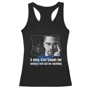 Malcolm X Quote Racerback Tank Top A Man Who Stands For Nothing Will Fall TS12 Black Print Your Wear
