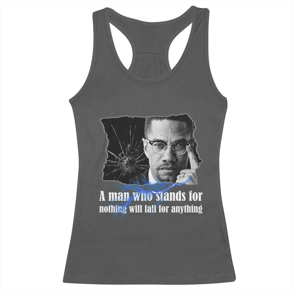 Malcolm X Quote Racerback Tank Top A Man Who Stands For Nothing Will Fall TS12 Dark Heather Print Your Wear