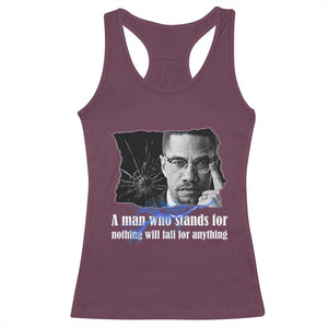 Malcolm X Quote Racerback Tank Top A Man Who Stands For Nothing Will Fall TS12 Maroon Print Your Wear