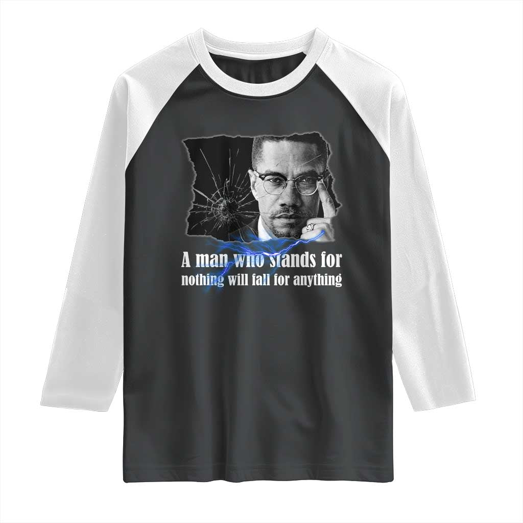 Malcolm X Quote Raglan Shirt A Man Who Stands For Nothing Will Fall TS12 Black White Print Your Wear
