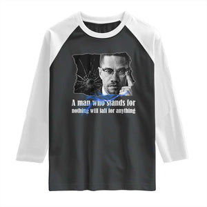Malcolm X Quote Raglan Shirt A Man Who Stands For Nothing Will Fall TS12 Black White Print Your Wear