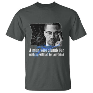 Malcolm X Quote T Shirt A Man Who Stands For Nothing Will Fall TS12 Dark Heather Print Your Wear