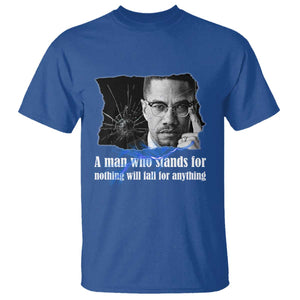 Malcolm X Quote T Shirt A Man Who Stands For Nothing Will Fall TS12 Royal Blue Print Your Wear