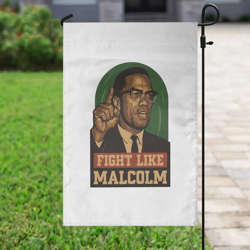 Fight Like Malcolm X Garden Flag Black History Month Inspirational Gift TS12 Print Your Wear