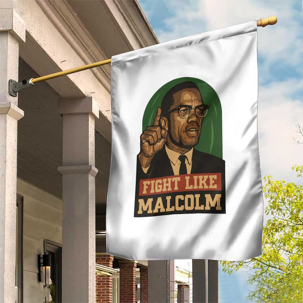 Fight Like Malcolm X Garden Flag Black History Month Inspirational Gift TS12 Print Your Wear