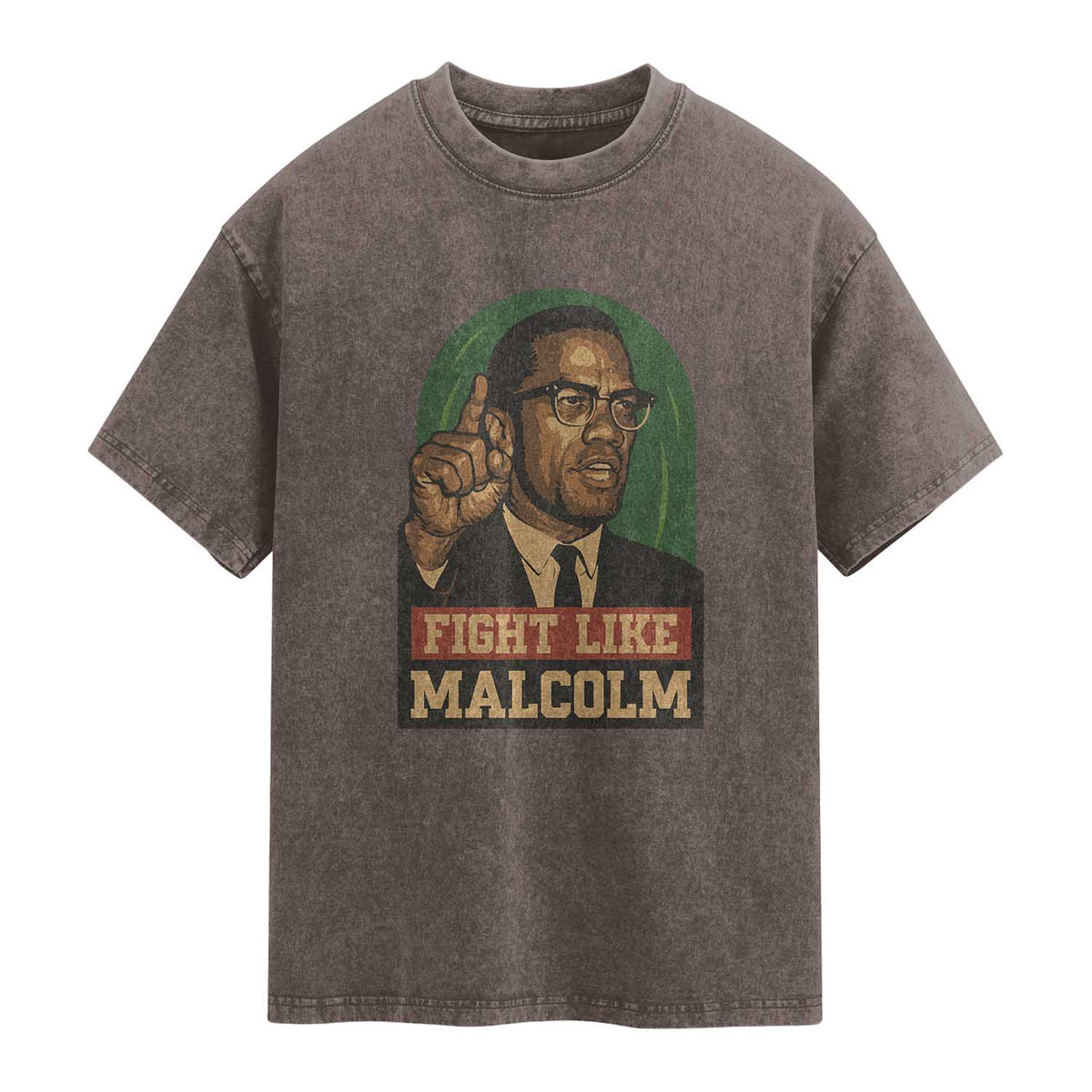 Fight Like Malcolm X Washed Cotton T-Shirt Black History Month Inspirational Gift