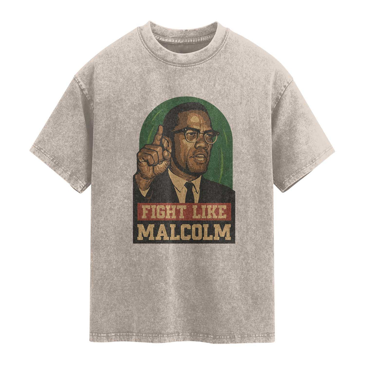 Fight Like Malcolm X Washed Cotton T-Shirt Black History Month Inspirational Gift