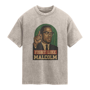 Fight Like Malcolm X Washed Cotton T-Shirt Black History Month Inspirational Gift