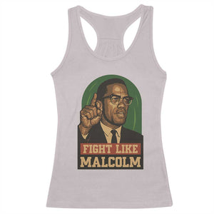Fight Like Malcolm X Racerback Tank Top Black History Month Inspirational Gift TS12 Ice Gray Print Your Wear