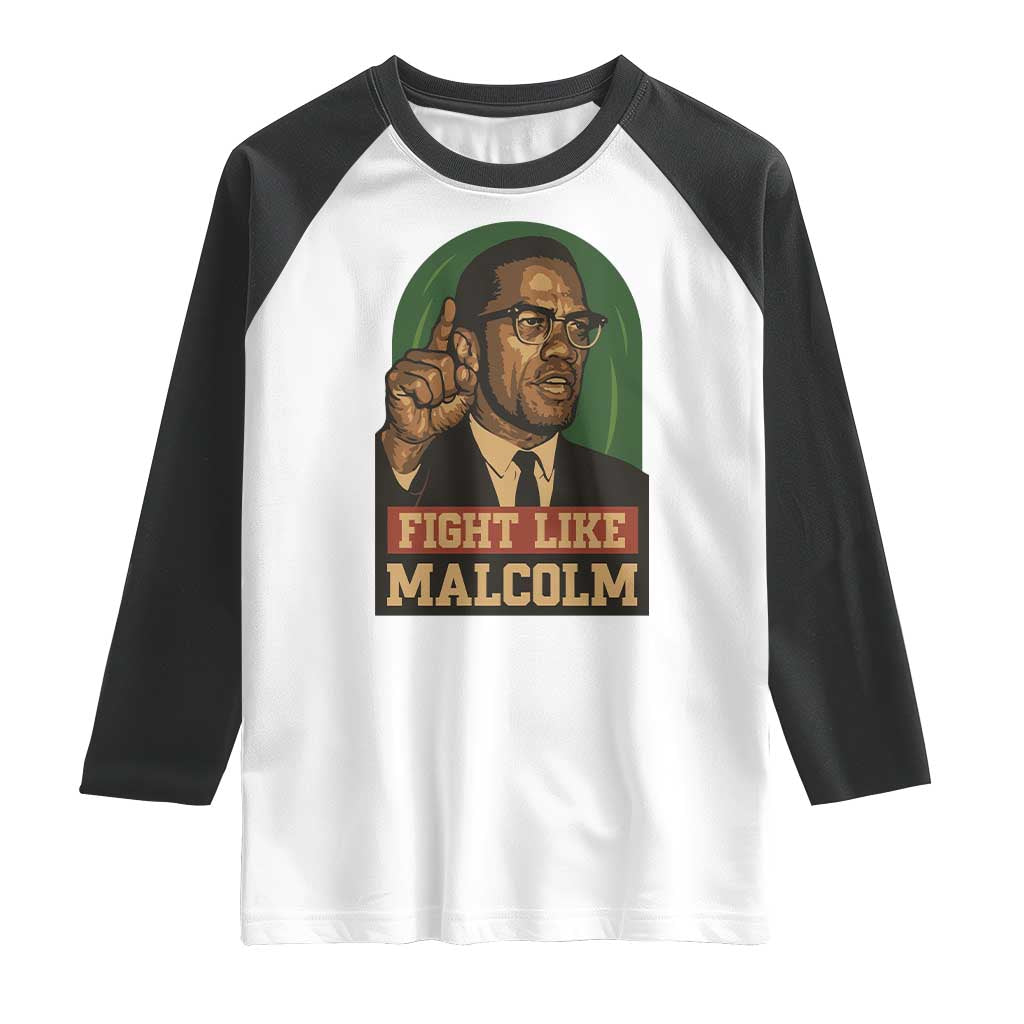 Fight Like Malcolm X Raglan Shirt Black History Month Inspirational Gift TS12 White Black Print Your Wear