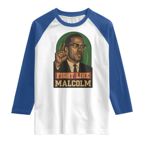 Fight Like Malcolm X Raglan Shirt Black History Month Inspirational Gift TS12 White Royal Print Your Wear