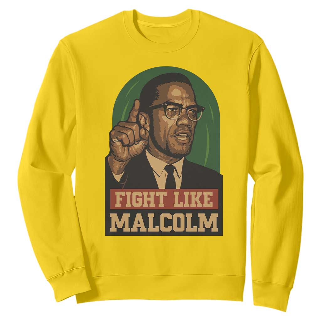 Fight Like Malcolm X Sweatshirt Black History Month Inspirational Gift TS12 Daisy Print Your Wear