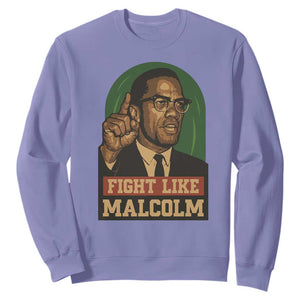 Fight Like Malcolm X Sweatshirt Black History Month Inspirational Gift TS12 Violet Print Your Wear