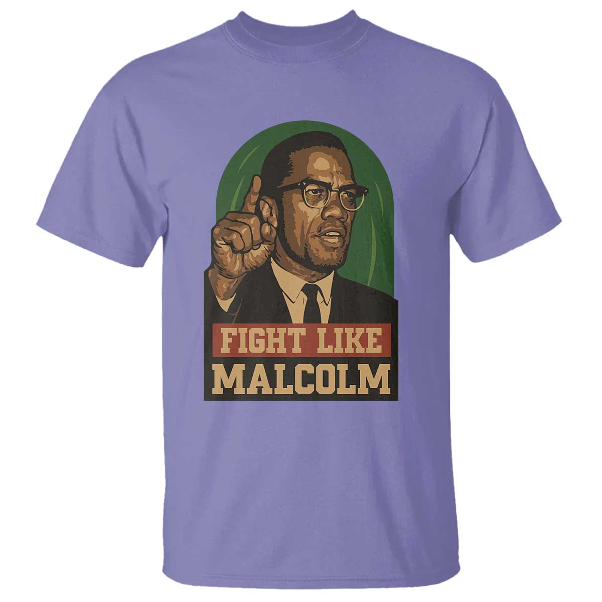 Fight Like Malcolm X T Shirt Black History Month Inspirational Gift TS12 Violet Print Your Wear