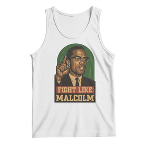 Fight Like Malcolm X Tank Top Black History Month Inspirational Gift TS12 White Print Your Wear