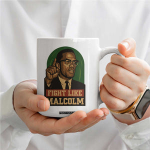 Fight Like Malcolm X Coffee Mug Black History Month Inspirational Gift TS12 Print Your Wear
