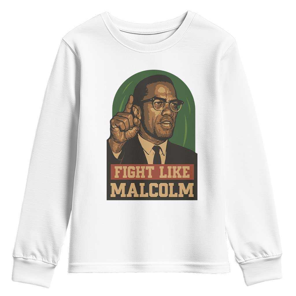 Fight Like Malcolm X Youth Sweatshirt Black History Month Inspirational Gift TS12 White Print Your Wear