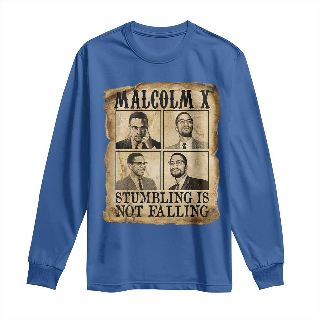 Malcolm X Long Sleeve Shirt Stumbling Is Not Falling Historical Poster TS12 Royal Blue Print Your Wear