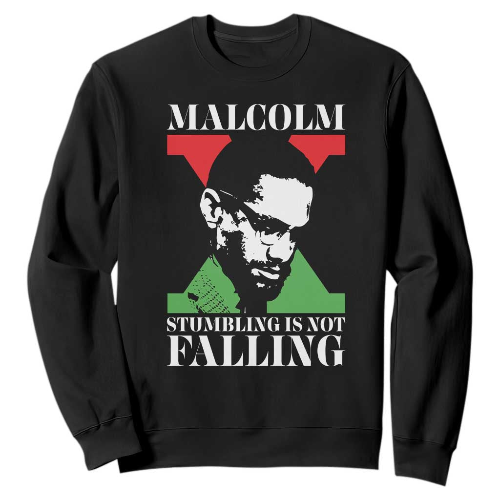Malcolm X Sweatshirt Stumbling Is Not Falling Black History Leader TS12 Black Print Your Wear