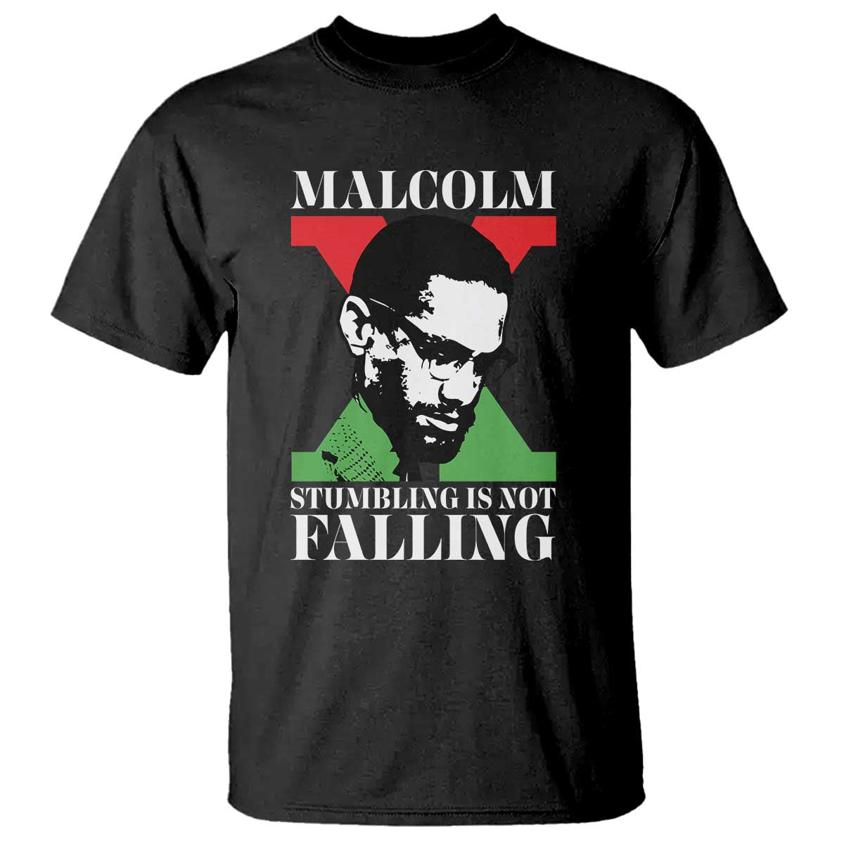 Malcolm X T Shirt Stumbling Is Not Falling Black History Leader TS12 Black Print Your Wear