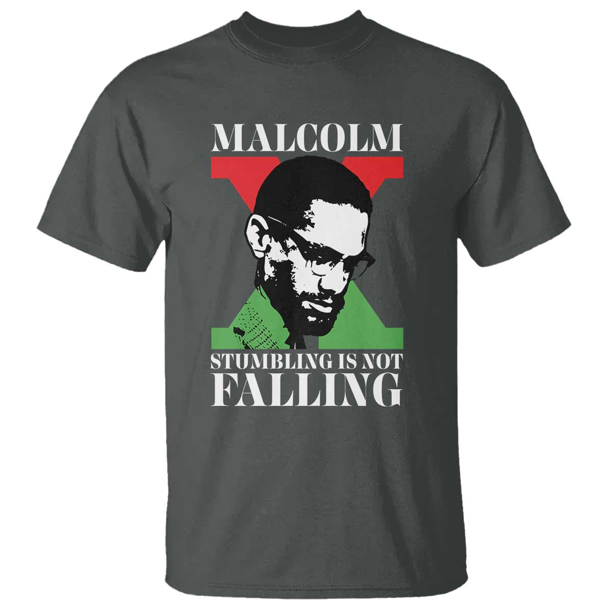 Malcolm X T Shirt Stumbling Is Not Falling Black History Leader TS12 Dark Heather Print Your Wear