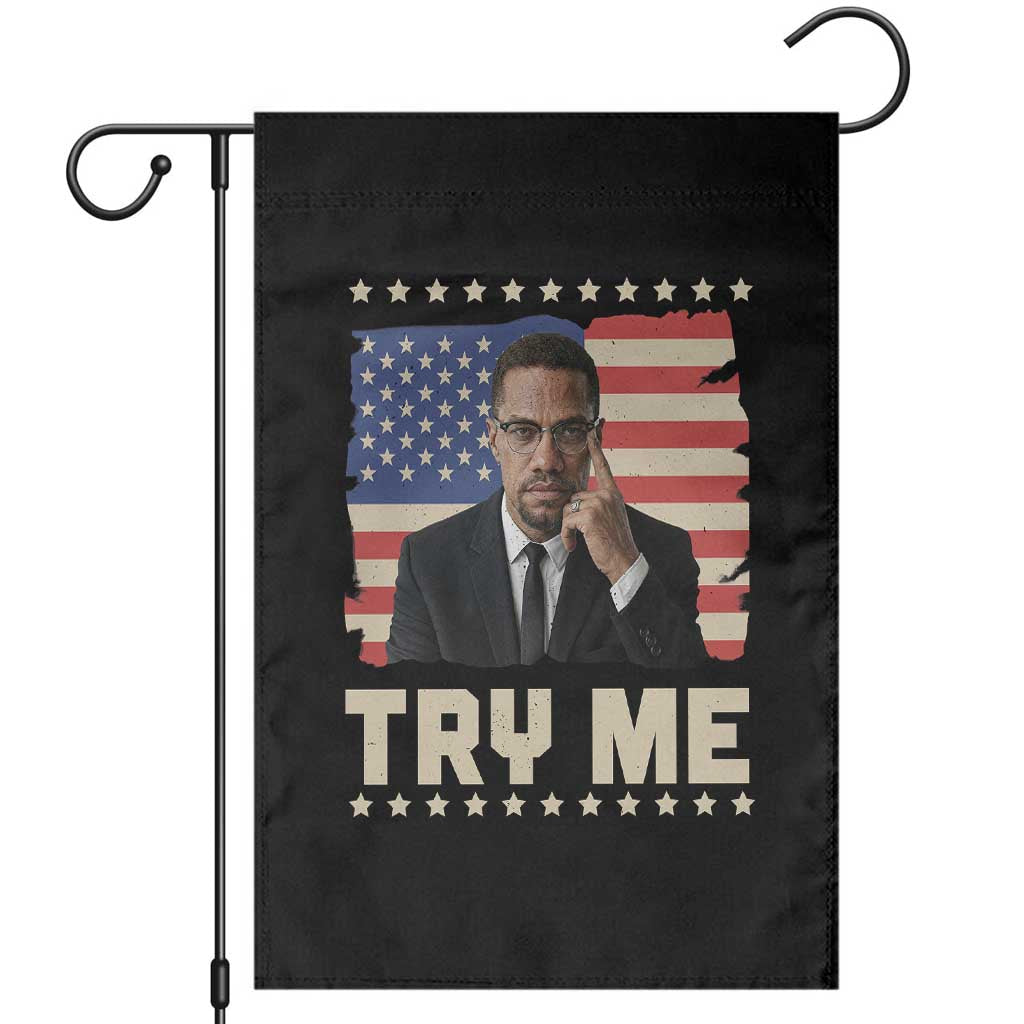 Malcolm X Try Me Garden Flag African American Pride Gift TS12 Black Print Your Wear