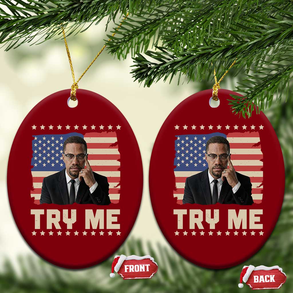 Malcolm X Try Me Ceramic Ornament African American Pride Gift TS12 Print Your Wear