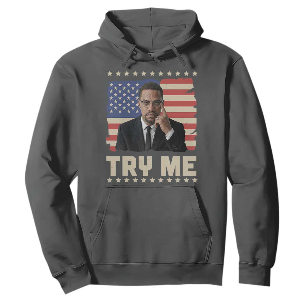 Malcolm X Try Me Hoodie African American Pride Gift TS12 Dark Heather Print Your Wear