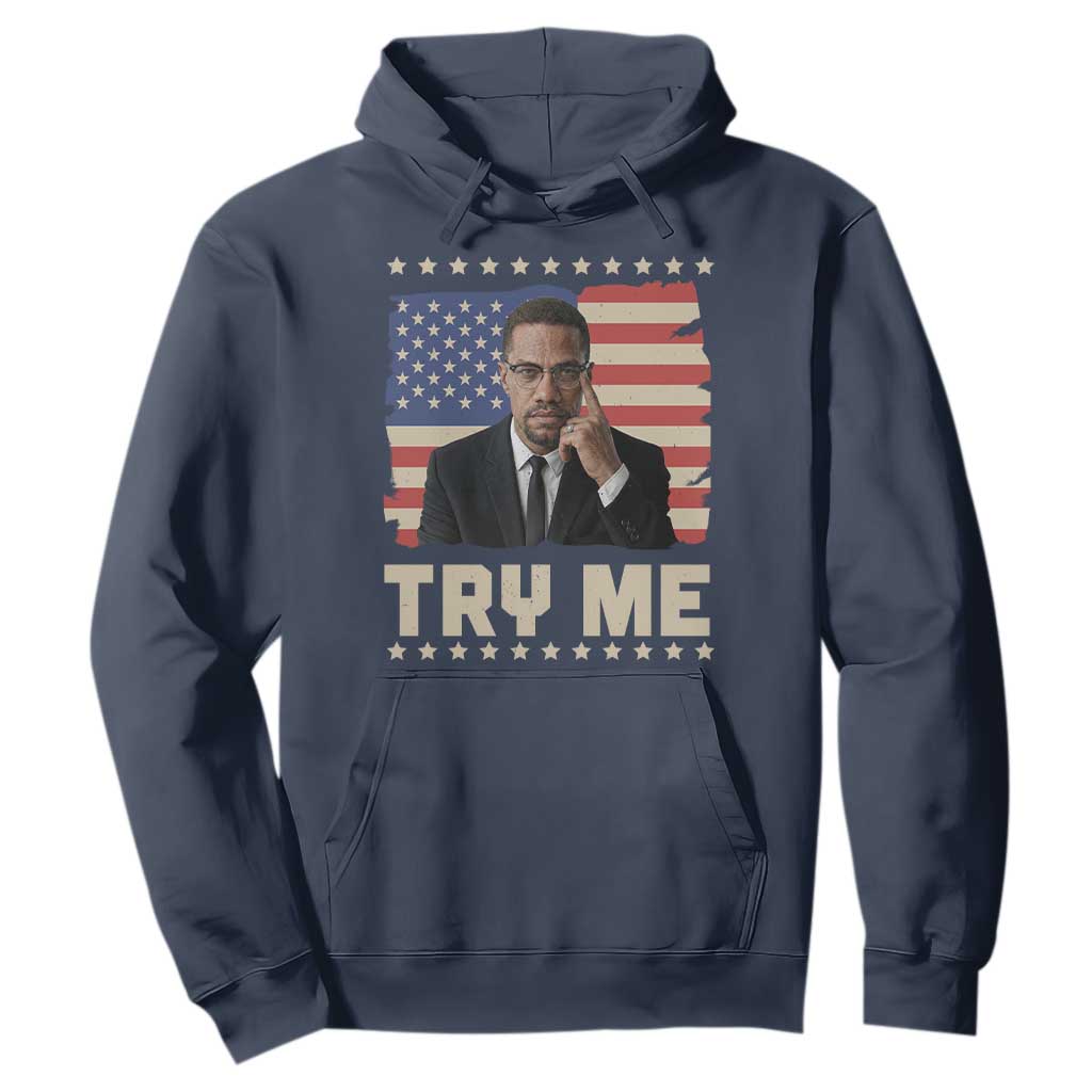 Malcolm X Try Me Hoodie African American Pride Gift TS12 Navy Print Your Wear