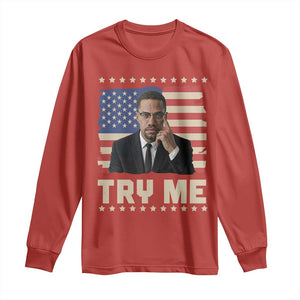 Malcolm X Try Me Long Sleeve Shirt African American Pride Gift TS12 Red Print Your Wear