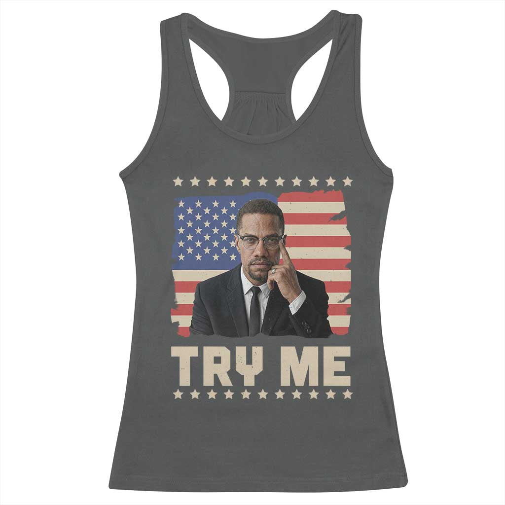 Malcolm X Try Me Racerback Tank Top African American Pride Gift TS12 Dark Heather Print Your Wear