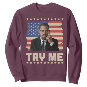 Malcolm X Try Me Sweatshirt African American Pride Gift TS12 Maroon Print Your Wear