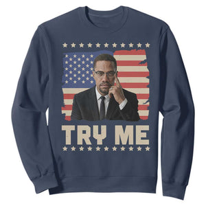 Malcolm X Try Me Sweatshirt African American Pride Gift TS12 Navy Print Your Wear